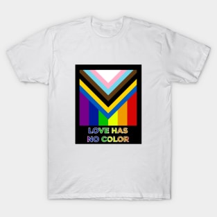 Love Has No color - PRIDE! T-Shirt